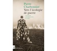 Vers l'écologie de guerre: Une histoire environnementale de la paix