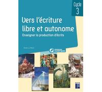 Vers l'écriture libre et autonome CM - 100 activités de production d'écrits - Emile Le Menn - Retz Eds - broché - Manuel