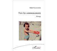 Vers les commencements Montage - Maïté Villacampa - L'harmattan - broché - Poésie