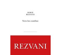 Vers les confins - Serge Rezvani - Belles Lettres - broché - Roman