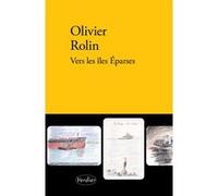 Vers les îles Éparses Olivier Rolin (Auteur)