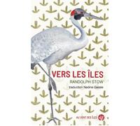 Vers les îles - Randolph Stow - Au Vent Des Iles - broché - Roman