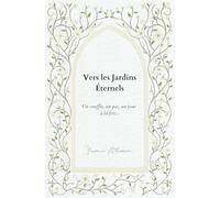Vers les Jardins Éternels: Un souffle, un pas, un jour à la fois.