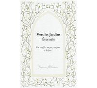 Vers les Jardins Éternels Un souffle,un pas, un jour à la fois… - Collectif - Yasmin Blossom - broché - Essai