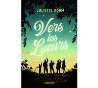 Vers les lueurs Juliette Adam (Auteur)