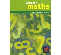 Vers Les Maths Grande Section - Une Progression Vers Les Mathématiques À L'école Maternelle