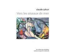 Vers les oiseaux de mer - Claude Cahun - Waknine Marguerite - broché - Essai