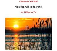Vers les ruines de Paris Christian de MOLINER (Auteur)