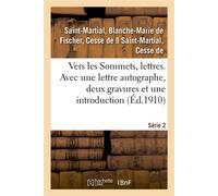 Vers les Sommets, lettres. Série 2. Avec une lettre autographe, deux gravures et une introduction - Blanche-Marie de Fischer Saint-Martial - Hachette Bnf - broché - Livre