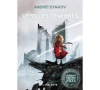 Vers les tenebres Andreï Dyakov (Auteur), Denis E. Savine (Traduction)