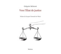 Vers l'Etat de justice - Grégoire Belmont - Boleine - broché - Essai