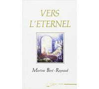Vers l'éternel - MARTINE BORE-REYNAUD - Lanore - broché - Livre