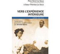 Vers l'expérience intérieure Henri Le Saux (Auteur), Armelle Dutruc (Coordination éditoriale)
