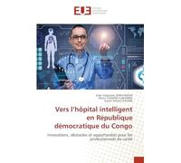 Vers l'hôpital intelligent en République démocratique du Congo: Innovations, obstacles et opportunités pour les professionnels de santé