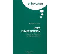Vers l'Hyperrugby Triomphe du Sport Unidimensionnel - Xavier Lacarce - Le Bord De L'eau Eds - broché - Essai