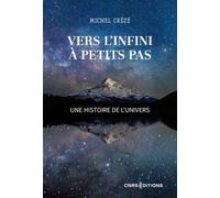 Vers l'infini à petits pas - Une histoire de l'Univers