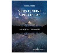 Vers L'infini À Petits Pas - Une Histoire De L'univers