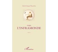 Vers l'inframonde recits - Dominique Rouche - L'harmattan - broché - Récit