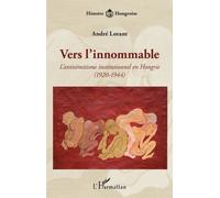 Vers L'innommable - L'antisémitisme Institutionnel En Hongrie (1920-1944)