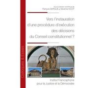 Vers l'instauration d'une procédure d'exécution des décisions du Conseil constitutionnel ? François Barque (Auteur), Séverine Nicot (Auteur)