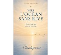 Vers l'océan sans rive: Contes pour une traversée intérieure