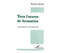Vers l'oeuvre de formation! L'ouverture à l'existence