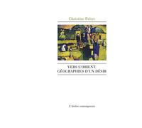 Vers l'Orient, Géographies d'un désir - Christine Peltre - L'atelier Contemporain - broché - Essai