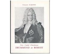 Vers L'unité Chrétienne - James Drumond Et Bossuet, Leur Correspondance