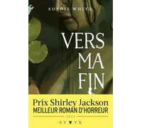 Vers ma fin - Nouveauté roman d'horreur 2025 - Prix Shirley Jackson - Un roman inoubliable à la croisée du body horror et du folk horror