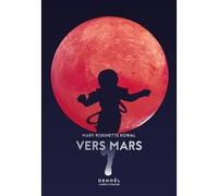 Vers Mars Mary Robinette Kowal (Auteur), Patrick Imbert (Traduction)