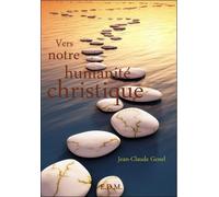 Vers notre Humanité Christique - Jean-Claude Genel - Entre Deux Mondes - broché - Essai