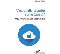 Vers Quelle Sécurité Sur Le Cloud ? - Opportunité De La Blockchain