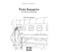 Vers Sarajevo Une errance ferroviaire - Joël Schuermans - Partis Pour - broché - Récit