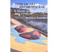 Vers Un Art Anthropocène - L'art Écologique Américain Pour Prototype