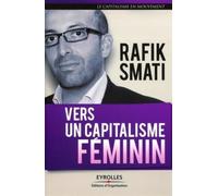 Rafik Smati – Vers un capitalisme féminin – Broché – Groupe Eyrolles