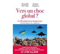 Vers un choc global ? La mondialisation dangereuse - nouvelle édition augmentée - Alexandre Del Valle - L'artilleur - broché - Etude