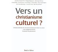 Vers Un Christianisme Culturel ? - Certaines Données Du Christianisme Demeurent Dans La Culture - Sans Engagement De Foi - Evaluation Du Phénomène - Colloque De L'observatoire Foi Et Culture...