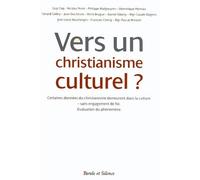 Vers Un Christianisme Culturel ? - Certaines Données Du Christianisme Demeurent Dans La Culture - Sans Engagement De Foi - Evaluation Du Phénomène - Colloque De L'observatoire Foi Et Culture...