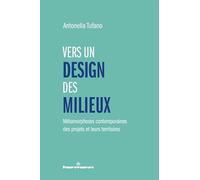 Antonella Tufano – Vers un design des milieux – Métamorphoses contemporaines – Broché