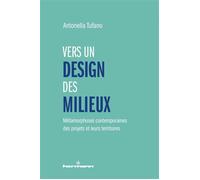 Vers un design des milieux Métamorphoses contemporaines des projets et leurs territoires - Antonella Tufano - Hermann - broché - Essai