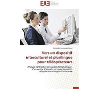Vers Un Dispositif Interculturel Et Plurilingue Pour Téléopérateurs