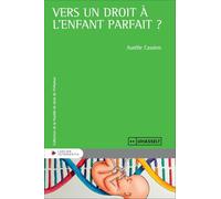 Vers un droit à l'enfant parfait ?