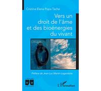 Vers un droit de l'âme et des bioénergies du vivant - Cristina Elena Popa Tache - L'harmattan - broché - Etude