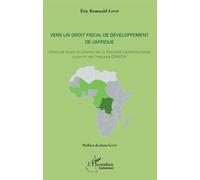 Vers Un Droit Fiscal De Développement De L'afrique - Analyse Sous Le Prisme De La Fiscalité Camerounaise À Partir De L'espace Ohada