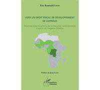 Vers un droit fiscal de développement de l'Afrique Eric Romuald Lipop (Auteur)