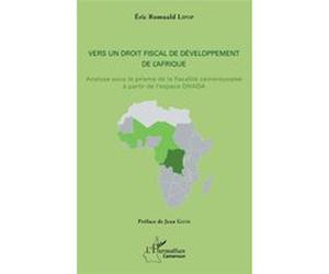 Vers un droit fiscal de développement de l'Afrique Eric Romuald Lipop (Auteur)