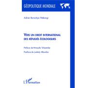 Vers un droit international des réfugiés écologiques - Adrien Banwitiya Ntekangi - L'harmattan - broché - Etude