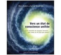 Vers Un État De Conscience Unifiée - Guide Essentiel Du Voyageur Terrestre - Pour Aimer Sa Vie Plus Que Jamais ! (1 Cd Audio)