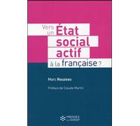 Vers un Etat social actif à la française ? - Marc Rouzeau - Presses Ehesp - broché - Etude