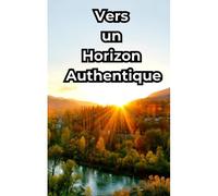 Vers Un Horizon Authentique: Embrasser Les Modes De Vie Alternatifs